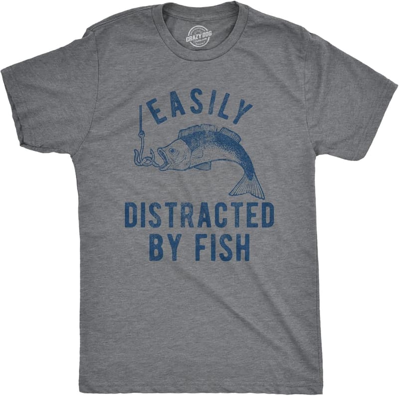 Funny Men's Fisherman Graphic Tee - Easily Distracted by Fish