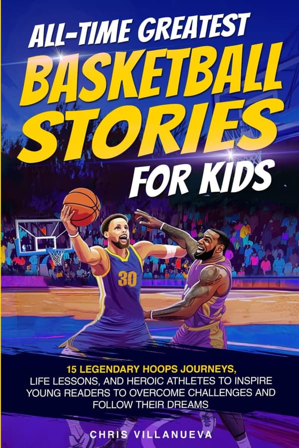 Inspiring Basketball Stories for Kids: 15 Legendary Journeys