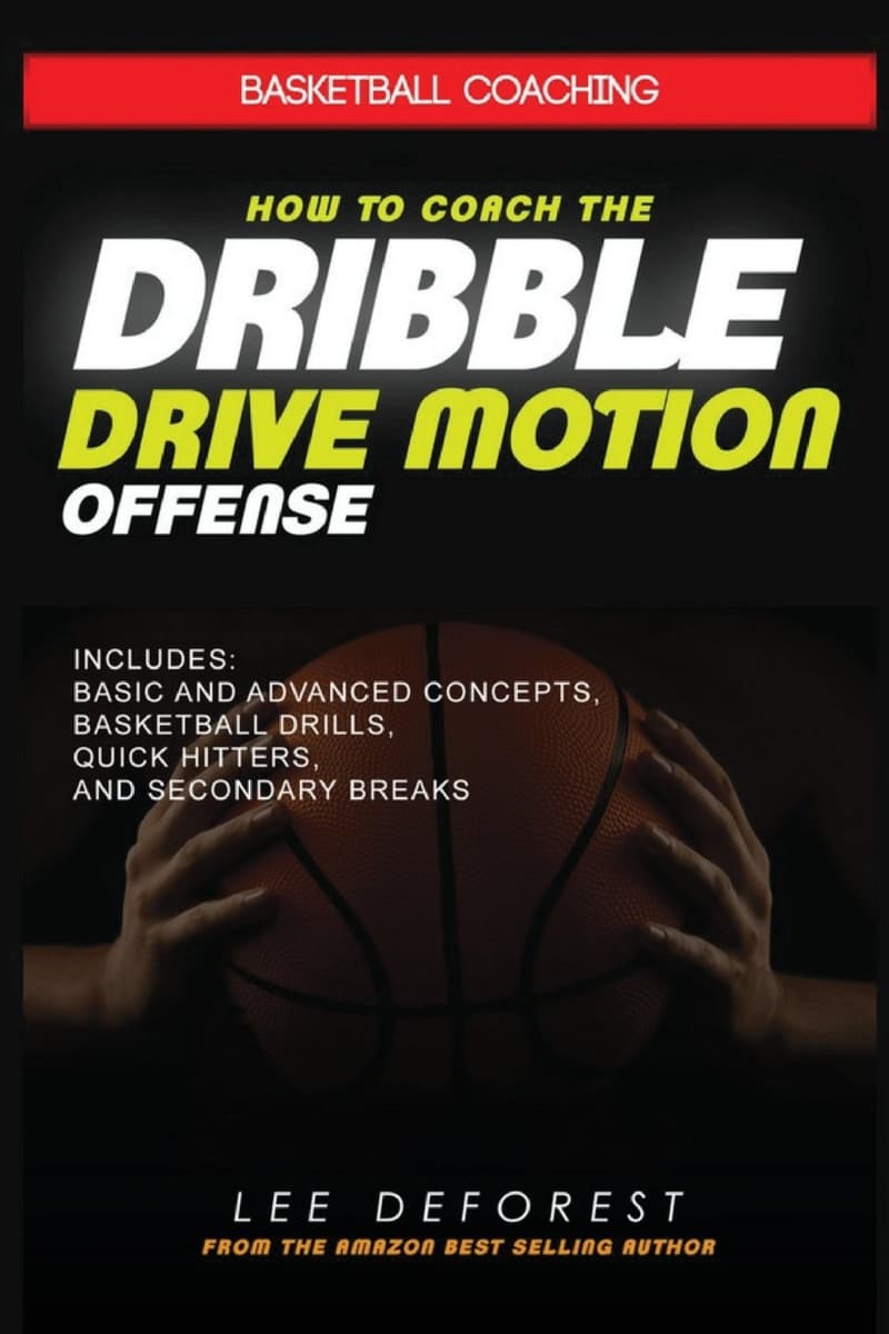 Dribble Drive Motion Offense Coaching Guide with Drills and Techniques