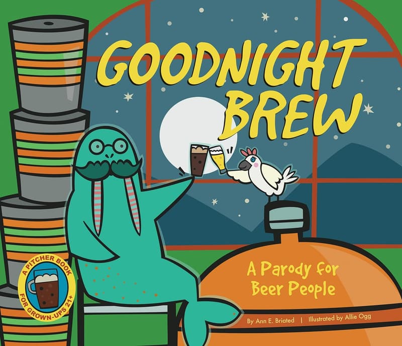 Goodnight Brew: A Humorous Beer Lover's Book