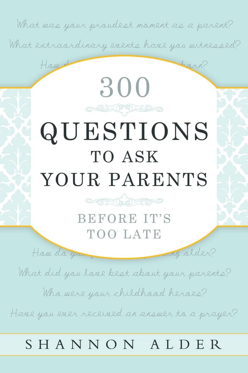 300 Questions to Ask Your Parents - A Thoughtful Paperback Guide