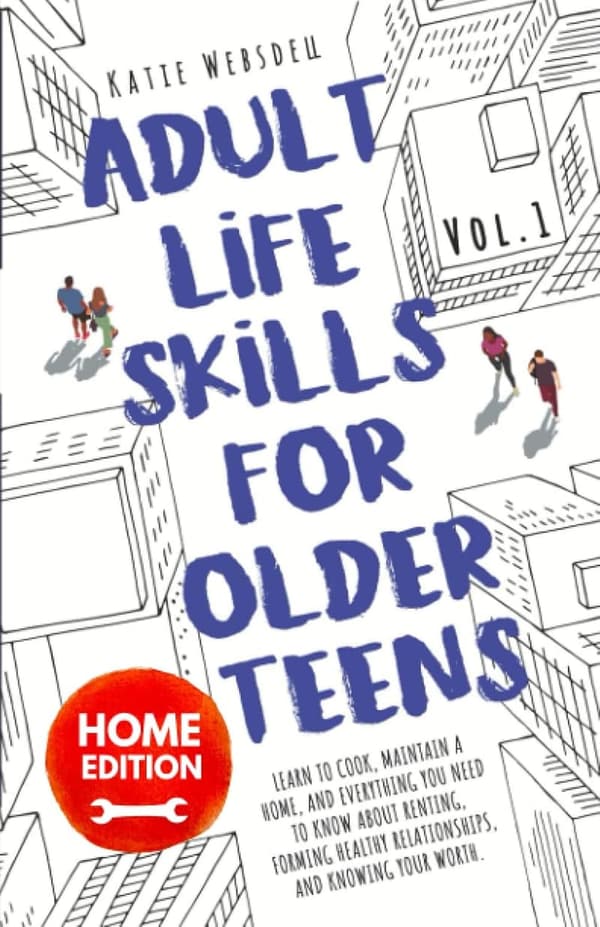 Life Skills Guide for Teens: Cooking & Home Management