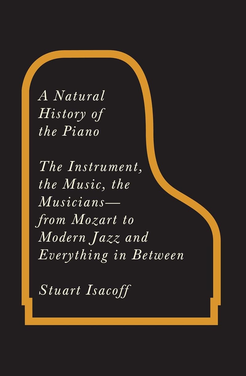 The Piano: A Natural History from Mozart to Jazz