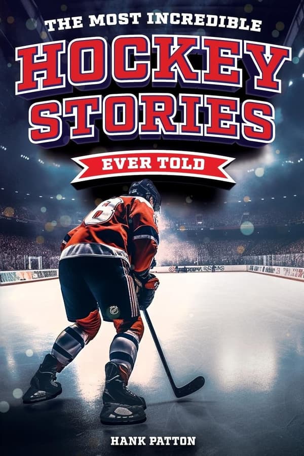 Legendary Hockey Stories: Inspiring Tales from Great Players