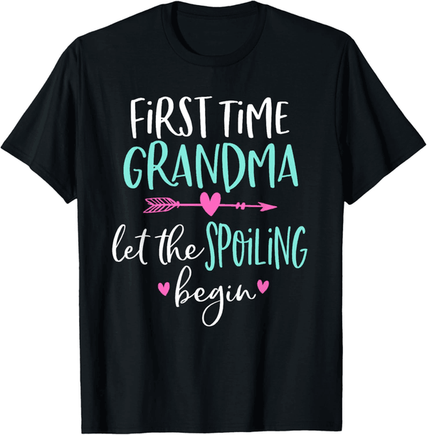 First Time Grandma Spoiling T-Shirt