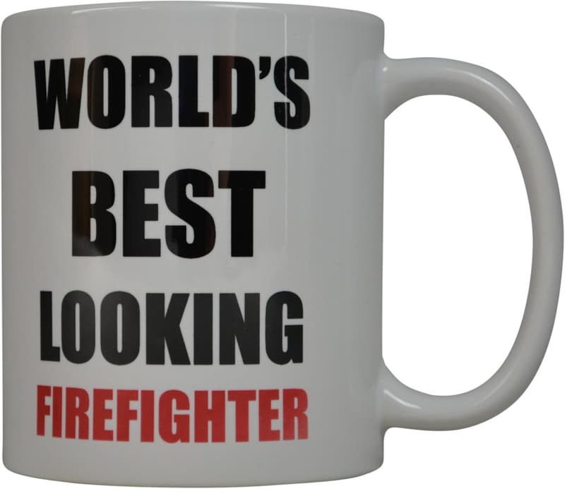 Funny Firefighter Coffee Mug - World's Best Looking Gift