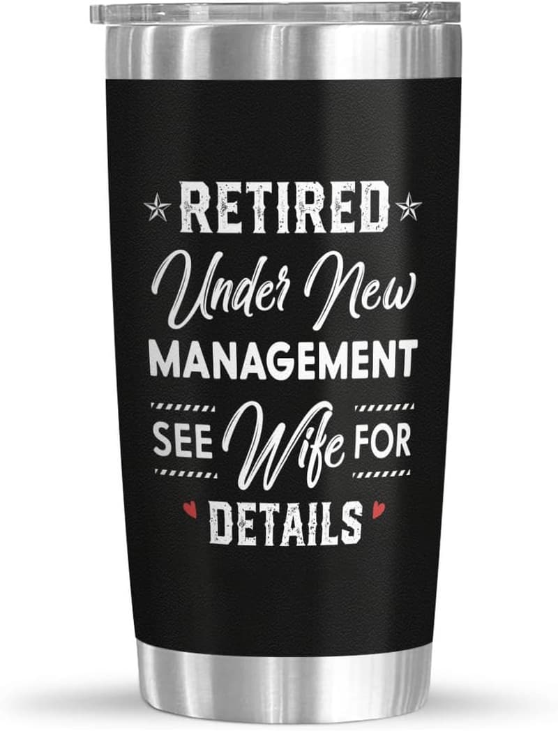 Retirement Gift: Funny 20 oz Stainless Steel Tumbler for Him