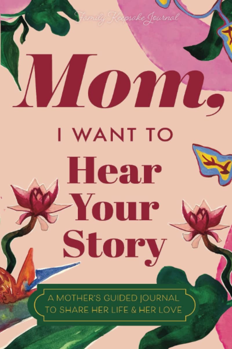 A Mother's Guided Journal: Share Your Story & Love