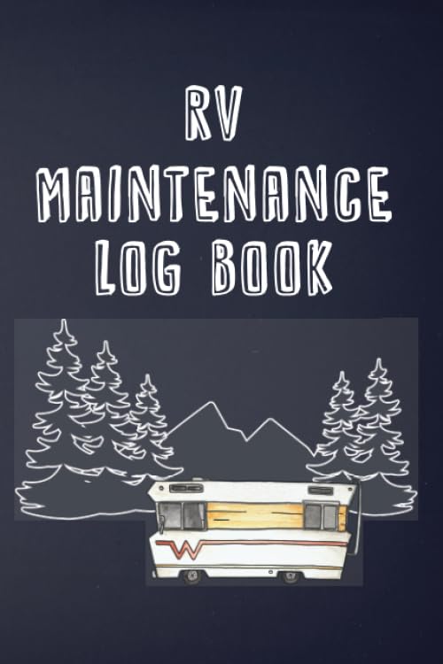 RV Maintenance Log Book: Routine Checklist & Repair Record