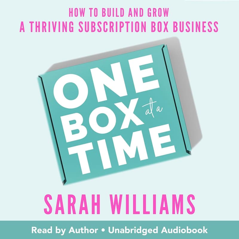 Subscription Box Business Guide: Build & Grow Successfully