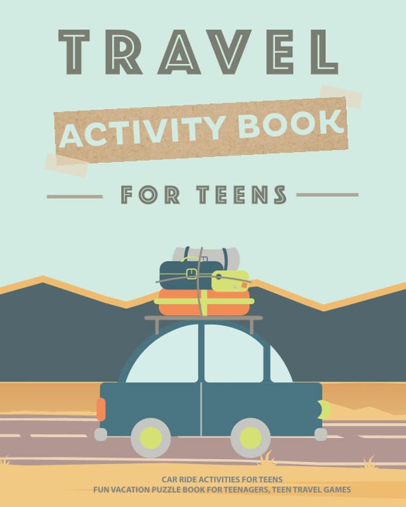 Teen Travel Activity Book: Fun Puzzles & Games for Car Rides