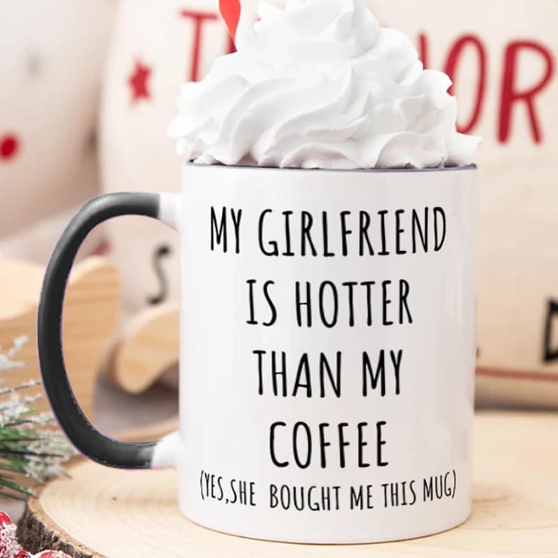 Humorous Coffee Mug for Boyfriend - Funny Gag Gift, 11 oz