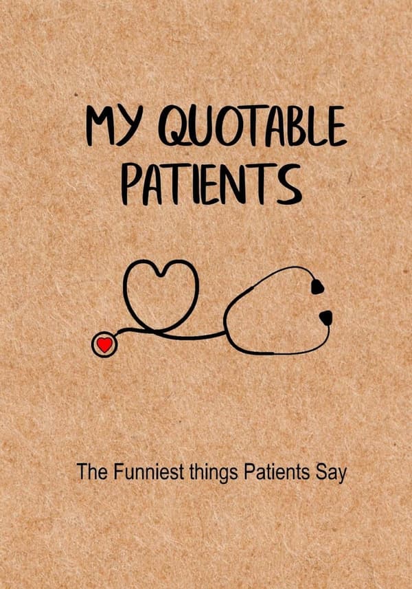 Quotable Patients Journal: Fun Quotes & Memories for Nurses