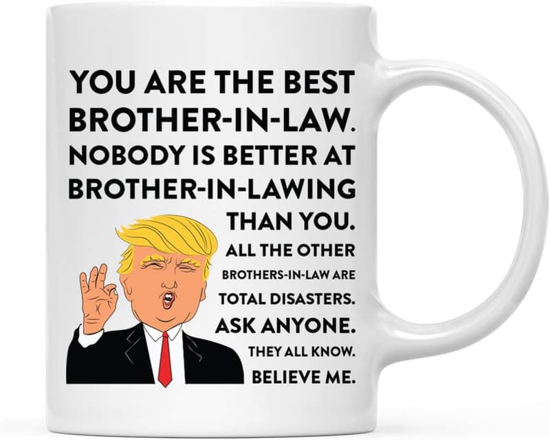Funny Trump Coffee Mug for Brother-in-Law's Birthday Gift