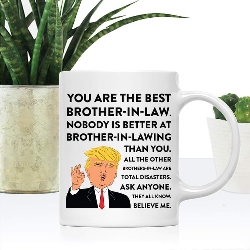 Funny Trump Coffee Mug for Brother-in-Law's Birthday Gift