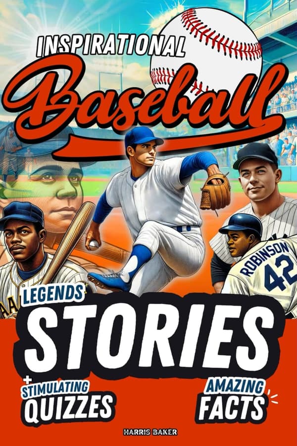 Inspirational Baseball Book for Kids 9-12: Legends & Trivia