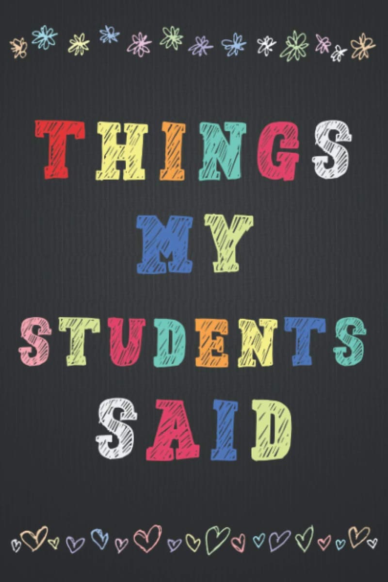 Journal for Teachers: Record Memorable Student Quotes