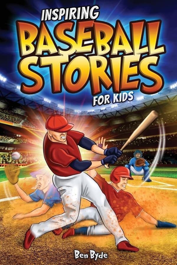 Inspiring Baseball Stories for Kids: 14 Tales of Courage & Resilience
