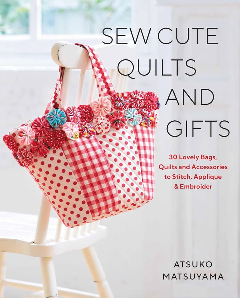 Cute Quilts & Gifts: 30 Bags, Quilts & Accessories to Sew