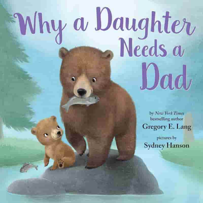 Father's Day Picture Book: Why a Daughter Needs a Dad