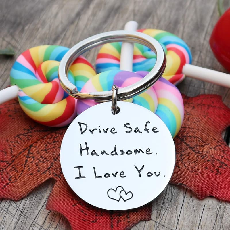 Drive Safe Keychain for Husband or Boyfriend