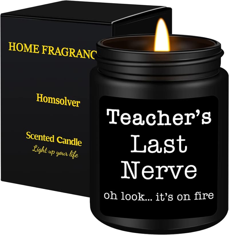 Teacher's Last Nerve Scented Candle for Appreciation
