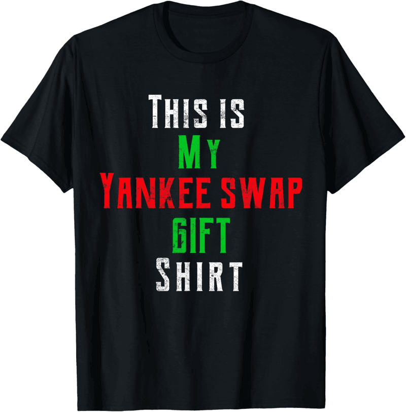 Yankee Swap Gag Gift T-Shirt