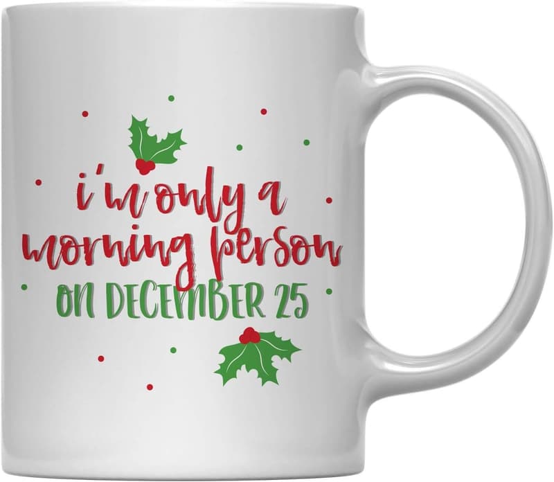 Christmas Coffee Mug - Funny Morning Person Gag Gift