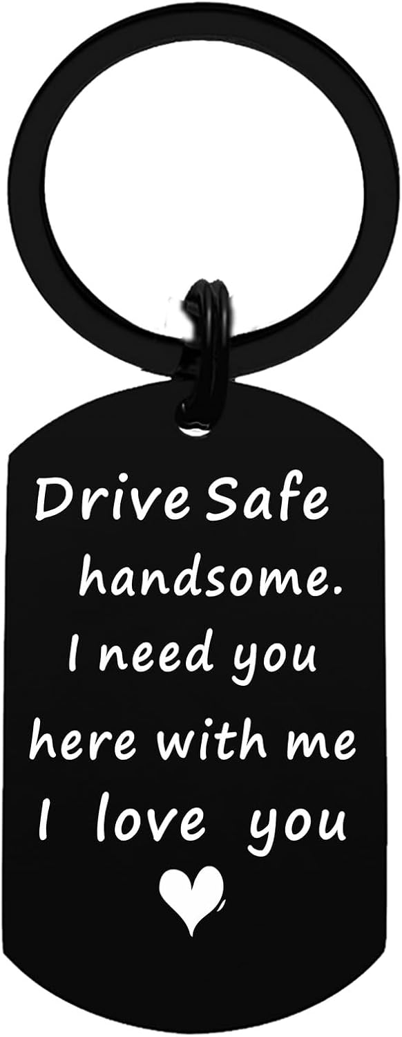 Drive Safe Keychain for Husband - I Love You Gift
