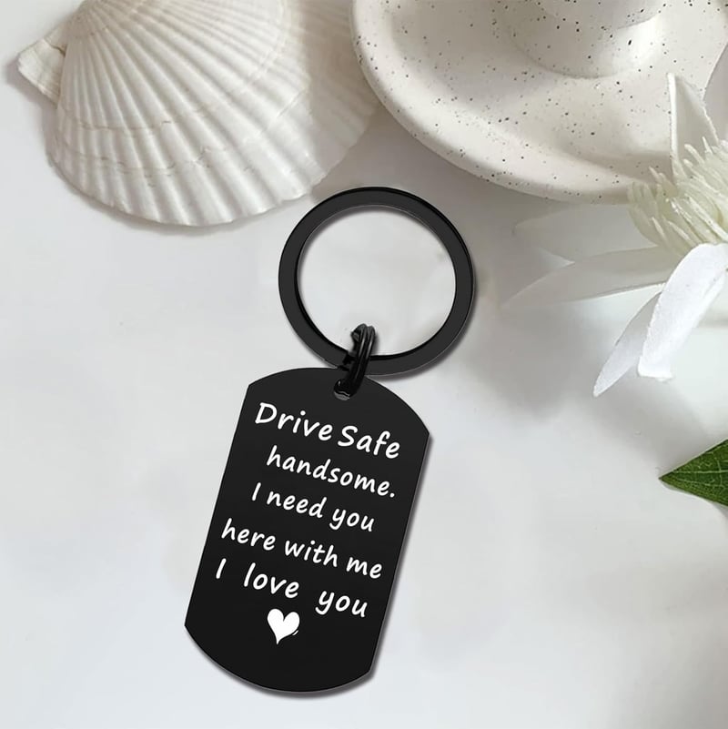 Drive Safe Keychain for Husband - I Love You Gift
