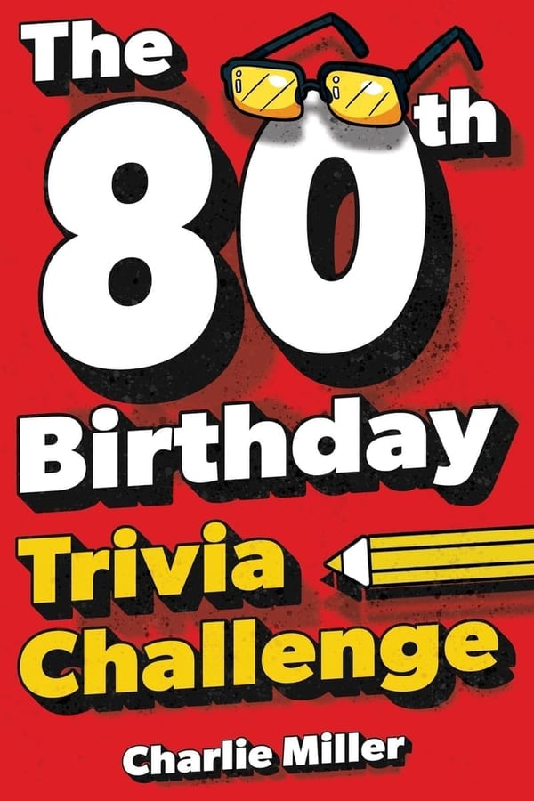 80th Birthday Trivia Challenge: Fun Quizzes for Seniors