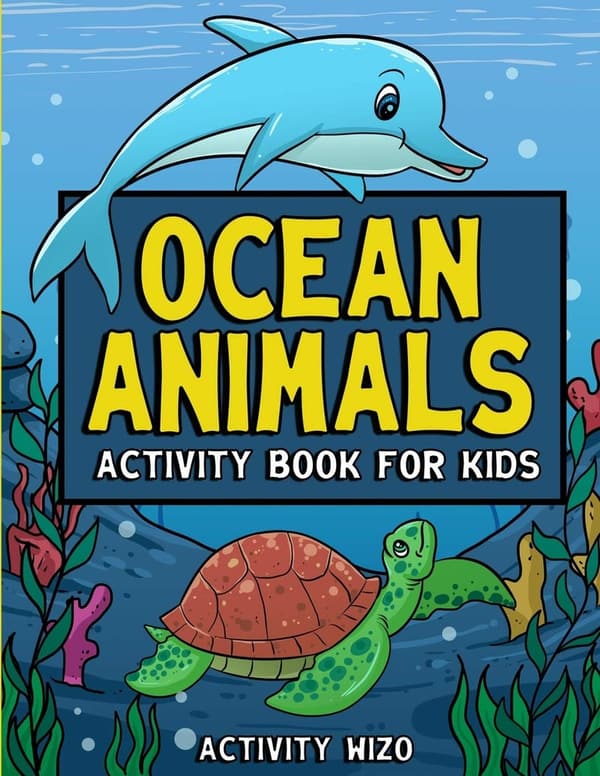 Kids' Ocean Animals Activity Book: Coloring, Mazes & More (Ages 4-8)