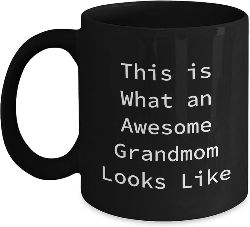 Father's Day Black Coffee Mug with Funny Quotes for Grandmom