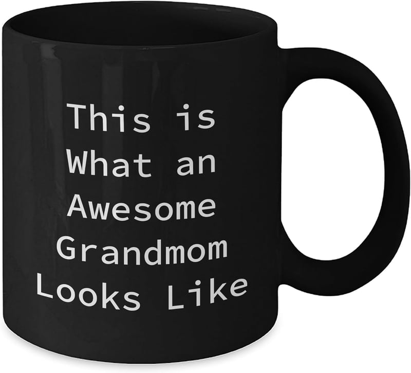 Father's Day Black Coffee Mug with Funny Quotes for Grandmom