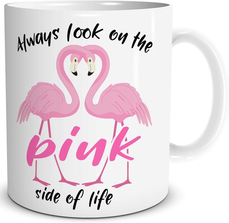 Funny Flamingo Mug - Always Look on The Pink Side Gift for Women