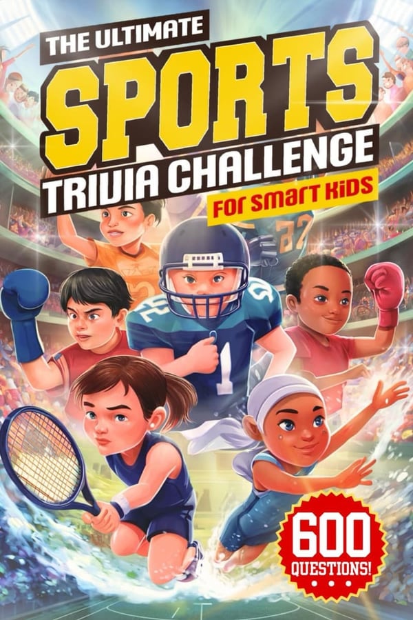 Sports Trivia Challenge: 600 Questions for Kids Ages 8-12