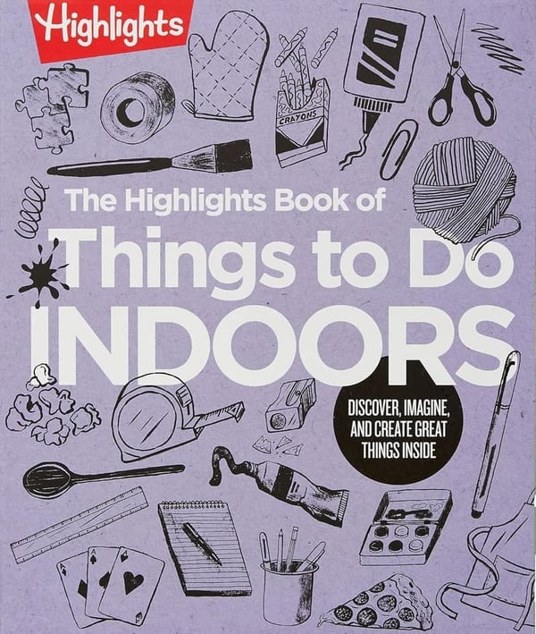 Highlights Indoor Activities Book: Discover, Imagine, Create