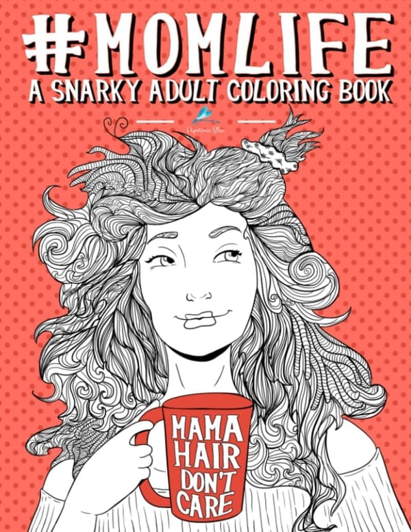Snarky Adult Coloring Book for Moms