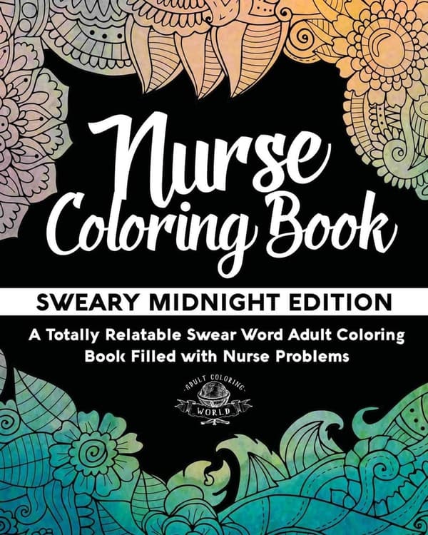 Sweary Nurse Coloring Book: Adult Stress Relief Edition