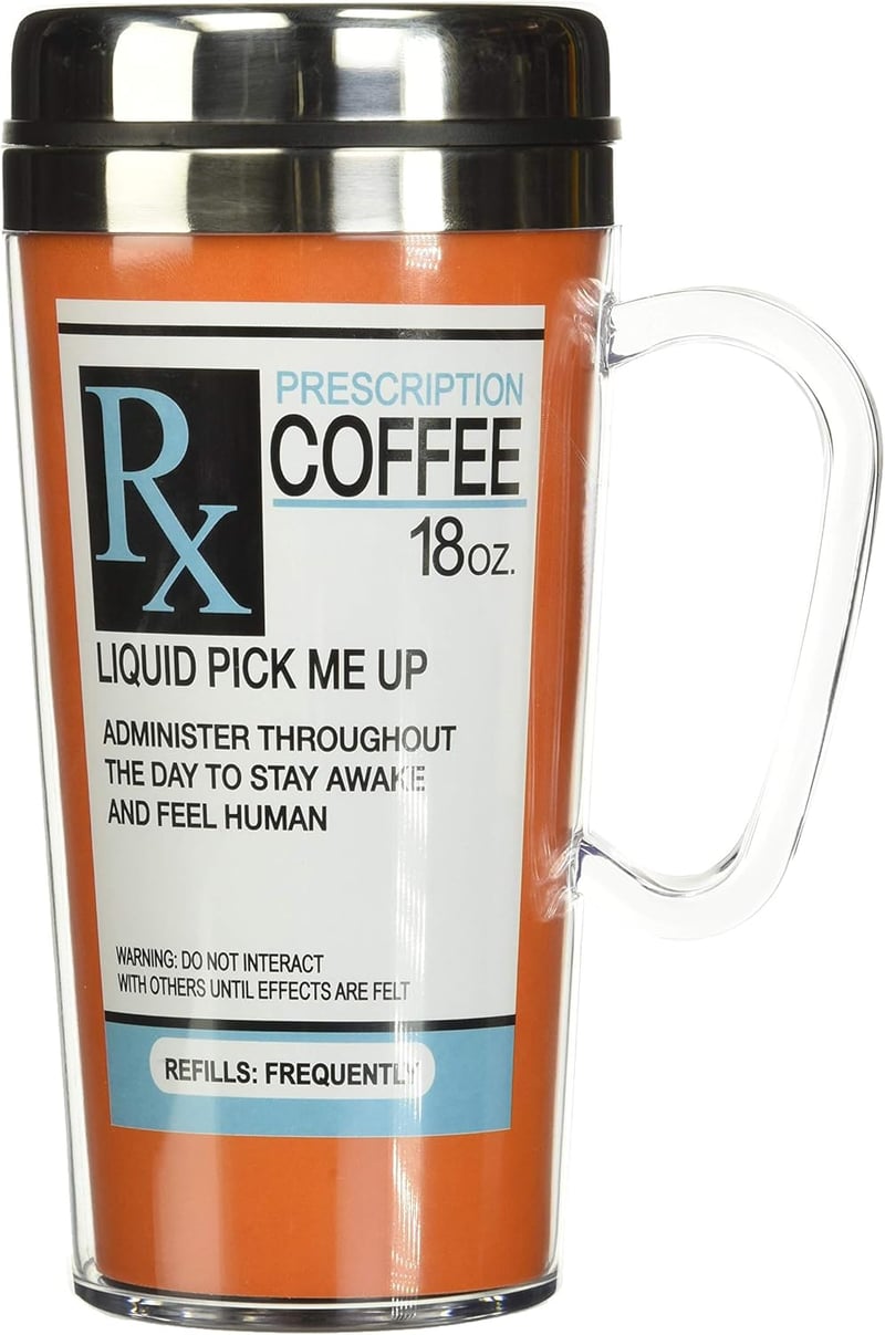 Funny Prescription Coffee Travel Mug - 18 oz Gift for Coffee Lovers