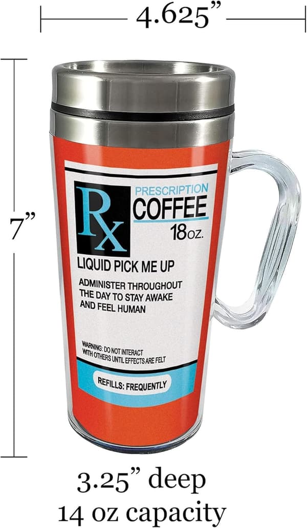 Funny Prescription Coffee Travel Mug - 18 oz Gift for Coffee Lovers