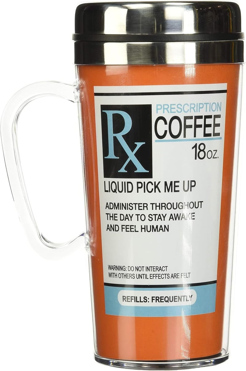 Funny Prescription Coffee Travel Mug - 18 oz Gift for Coffee Lovers