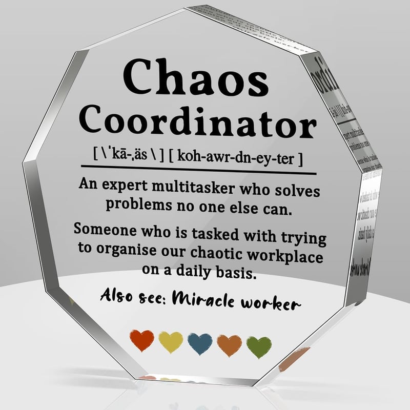 Office Staff Appreciation Acrylic Sign for Chaos Coordinator