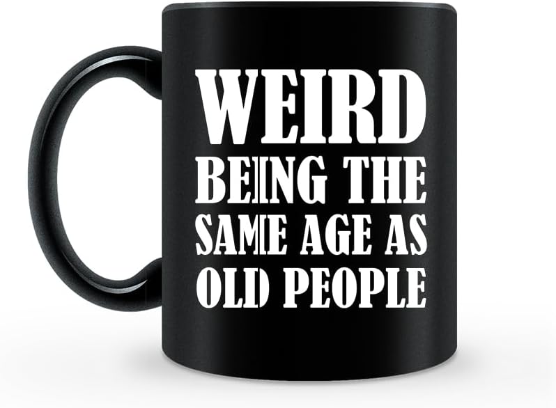 Funny 11 oz Coffee Mug - Unique Birthday Gift for Him