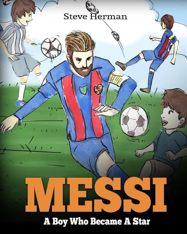 Inspiring Children's Book: Messi, A Boy Who Became A Star
