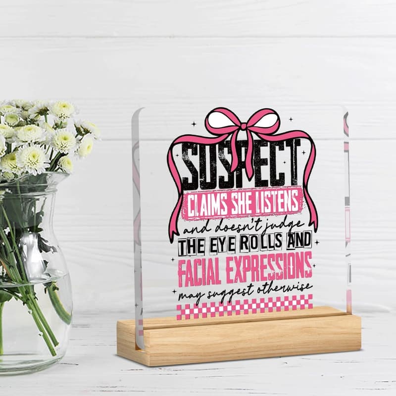 Sarcastic Quote Acrylic Sign for Home Office Decor