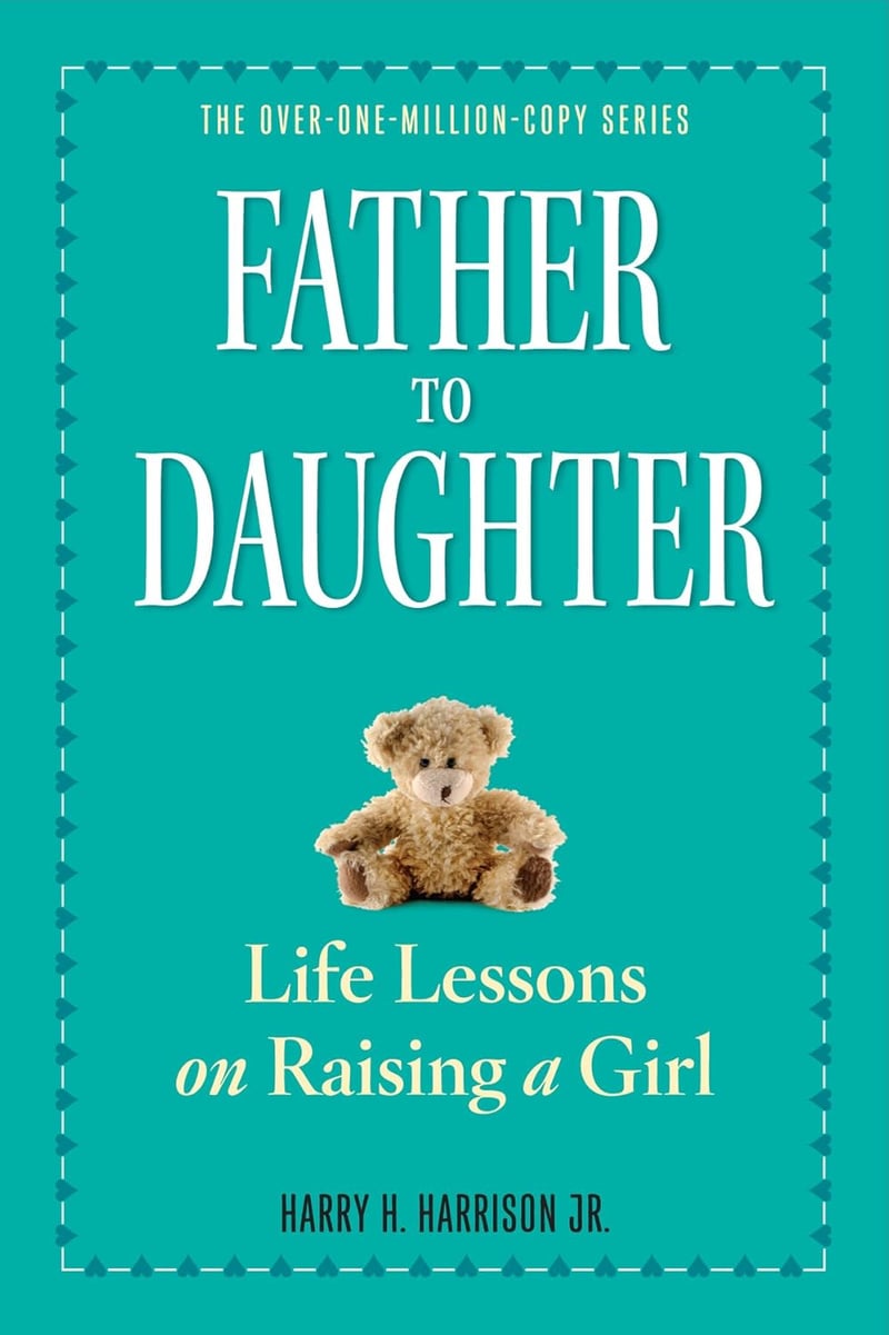 Father to Daughter: Life Lessons for Raising a Girl