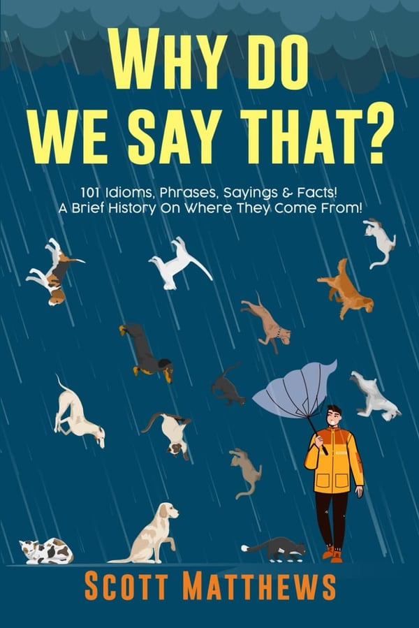 101 Idioms and Their Origins: A Brief Historical Guide