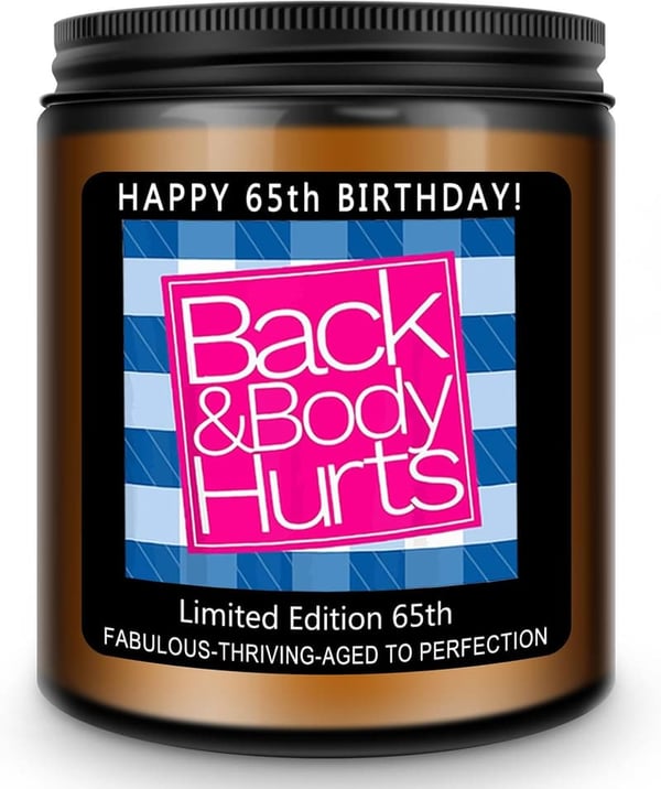 65th Birthday Candle Gift - Funny Back and Body Hurts Theme