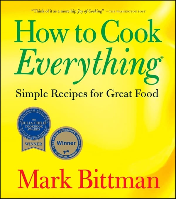 Simple Recipes for Great Food: How to Cook Everything Series